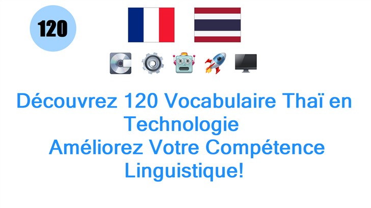 Découvrez 120 Vocabulaire Thaï en Technologie : Améliorez Votre Compétence Linguistique!